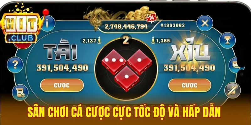 Sân chơi cá cược cực tốc độ và hấp dẫn